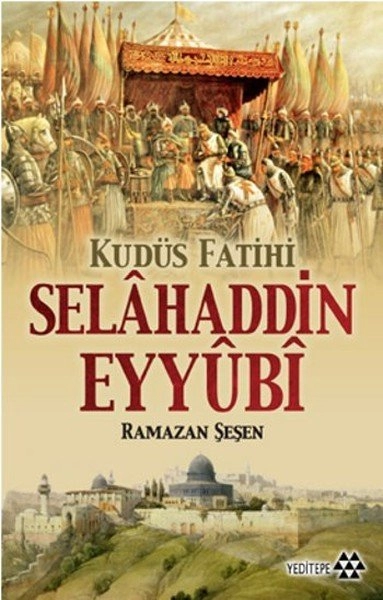 Kudüs Fatihi Selahaddin Eyyübi, Ramazan Şeşen