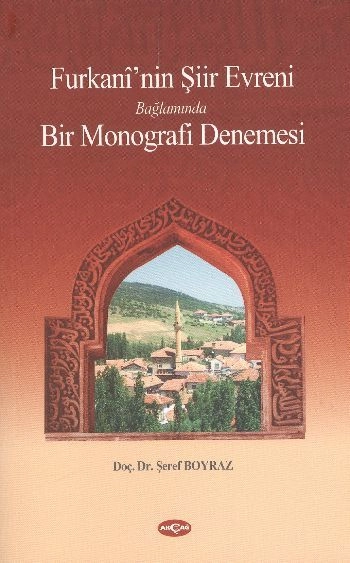 Furkani'nin Şiir Evreni Bağlamında Bir Monografi Denemesi, Şeref Boyraz