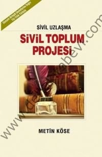 Sivil Uzlaşma, Sivil Toplum Projesi, Metin Köse