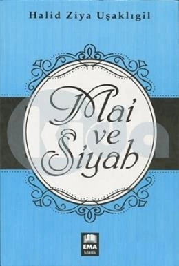 Mai Ve Siyah / Türk Klasikleri, Ema Kitap