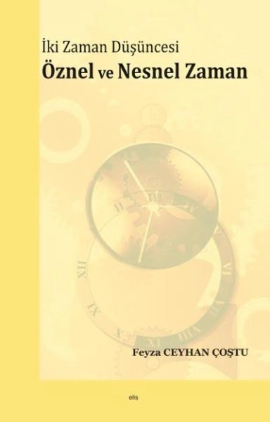 Öznel Ve Nesnel Zaman İki Zaman Düşüncesi, Elis Yayınları