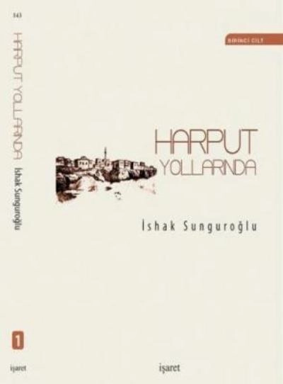 Harput Yollarında 4 Cilt 2 Kitap, İshak Sunguroğlu