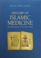 History Of Islamic Medicine, Ahmet Ağırakça, Akdem Yayınları