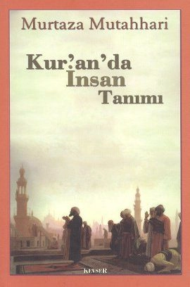Kur'an'da İnsan Tanımı, Murtaza Mutahhari, Kevser Yayınları