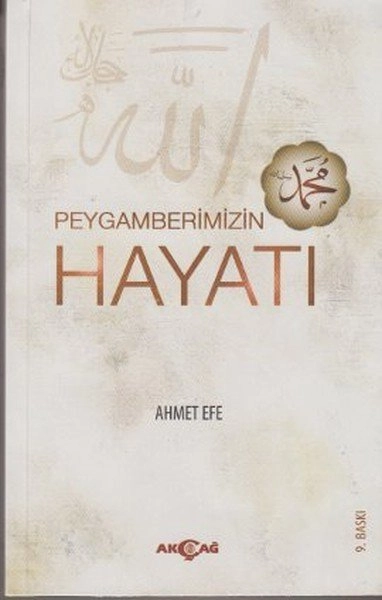 Peygamberimizin Hayatı, Ahmet Efe, Akçağ
