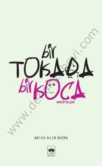 Bir Tokada Bir Koca, Hatice Bilen Buğra