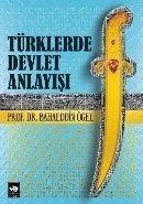 Türklerde Devlet Anlayışı, Bahaeddin Ögel