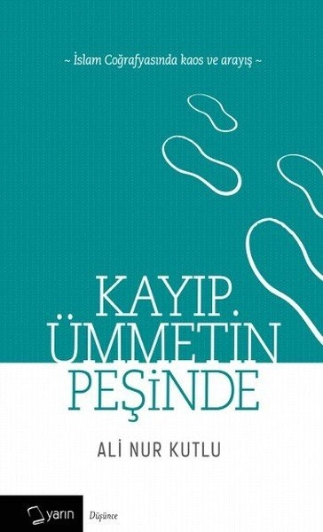 Kayıp Ümmetin Peşinde, Ali Nur Kutlu