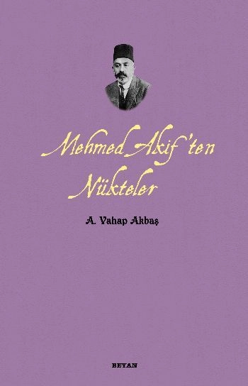 Mehmed Akif'ten Nükteler, A. Vahap Akbaş