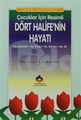 Çocuklar İçin Resimli Dört Halifenin Hayatı (İthal Kağıt)/ Seyyid Kutub, Terc. Ebubekir Sıddık