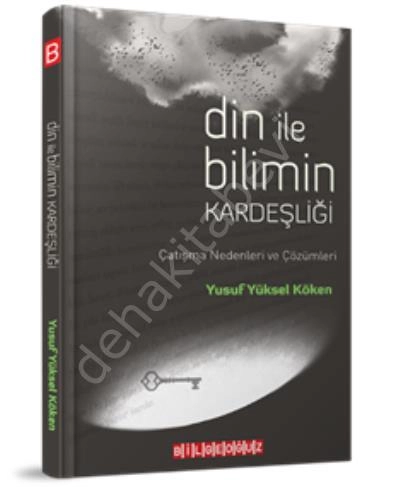 Din İle Bilimin Kardeşliği, Yusuf Yüksel Köken