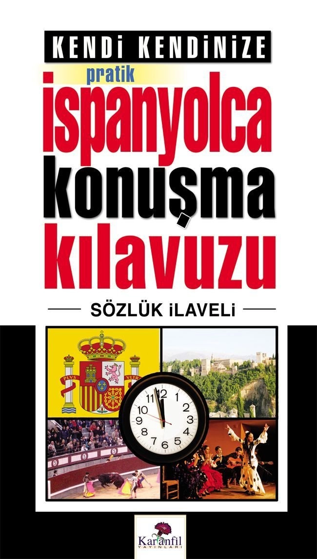 Kendi Kendinize Pratik İspanyolca Konuşma Kılavuzu, Karanfil Yayınları