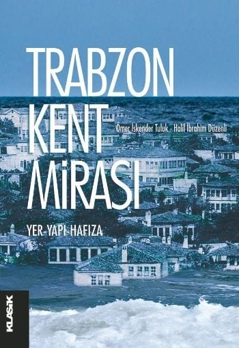 Trabzon Kent Mirası Yer Yapı Hafıza