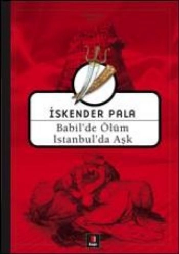 Babil'de Ölüm İstanbul'da Aşk, İskender Pala
