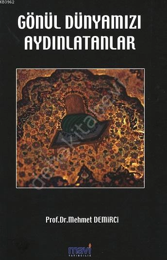 Gönül Dünyamızı Aydınlatanlar, Mehmet Demirci