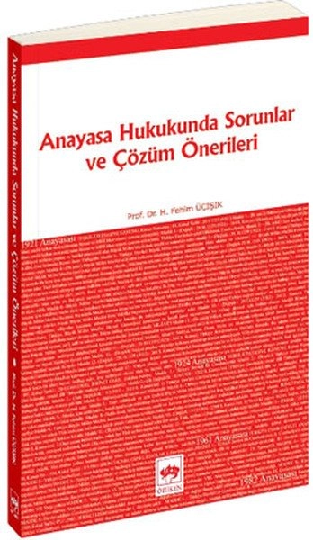 Anayasa Hukukunda Sorunlar ve Çözüm Önerileri, H. Fehim Üçışık