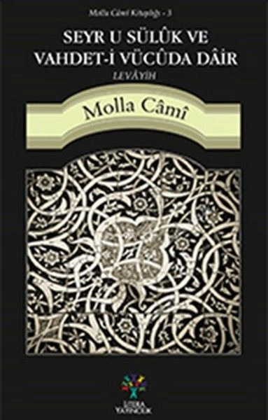 Seyr u Süluk ve Vahdet i Vücuda Dair Levayih, Abdurrahman Cami