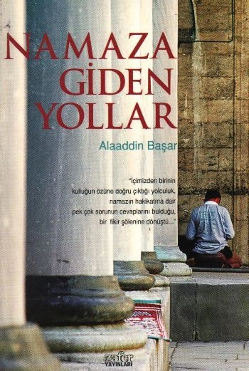 Namaza Giden Yollar , Alaaddin Başar