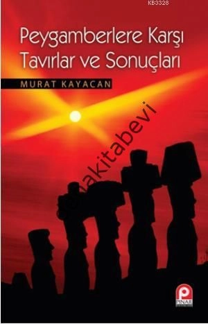 Peygamberlere Karşı Tavırlar ve Sonuçları