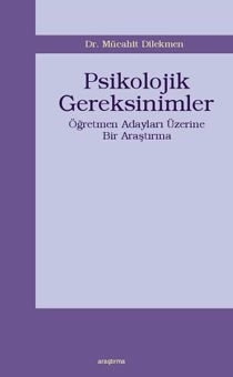 Psikolojik Gereksinimler; Öğretmen Adayları Üzerine Bir Araştırma, Araştırma Yayınları