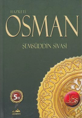 Hz. Osman / Şemseddin Sivasi , Ailem Yayınevi