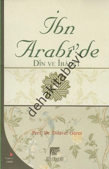 İbn Arabi´De Din Ve İbadet, Dilaver Gürer