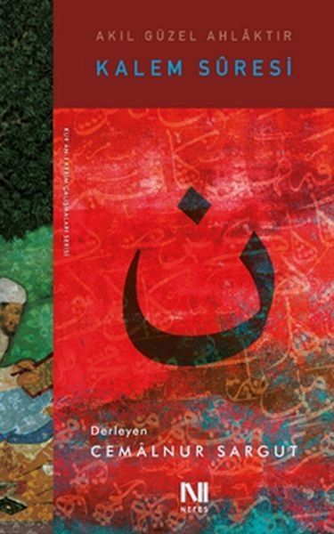 Kalem Sûresi Akıl Güzel Ahlaktır, Cemalnur Sargut