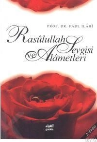 Rasûlullah Sevgisi ve Alametleri, Fadl İl ahi