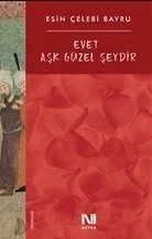 Evet Aşk Güzel Şeydir, Esin Çelebi Bayru