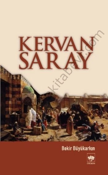 Kervansaray, Bekir Büyükarkın