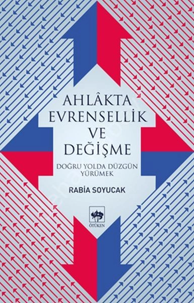 Ahlakta Evrensellik ve Değişme, Rabia Soyucak