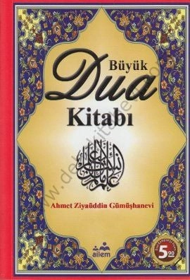 Büyük Dua Kitabı, Ahmed Ziyaüddin Gümüşhanevi
