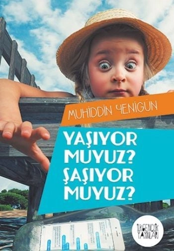 Yaşıyor muyuz Şaşıyor muyuz ?
