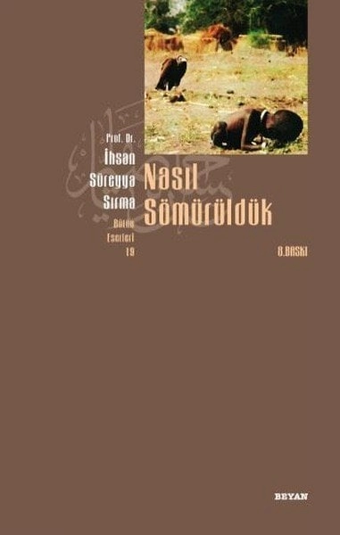Nasıl Sömürüldük, İhsan Süreyya Sırma
