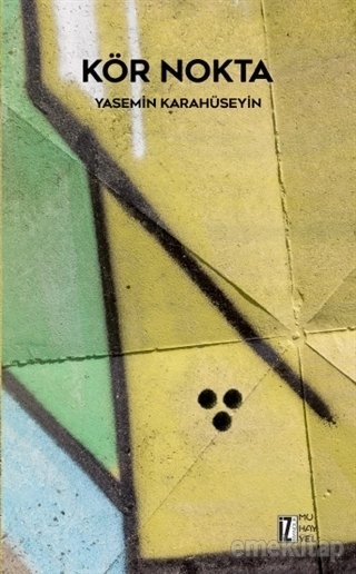 Kör Nokta, Yasemin Karahüseyin
