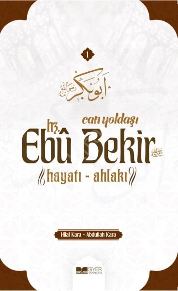 Can Yoldaşı Hz. Ebubekir (RA) Hayatı - Ahlakı