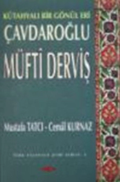 Çavdaroğlu Müfti Derviş Kütahyalı Bir Gönül Eri, Mustafa Tatçı