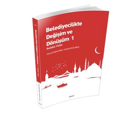 Belediyecilikte Değişim Ve Dönüşüm-1 Refahlı Yıllar, İşaret Yayınları