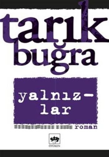 Yalnızlar, Tarık Buğra