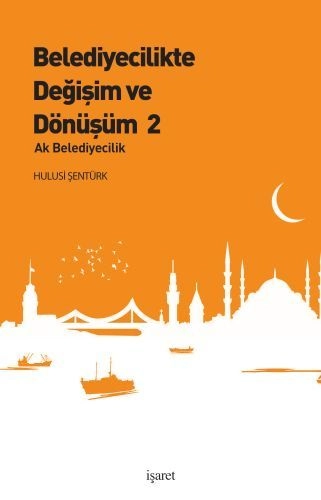 Belediyecilikte Değişim Ve Döüşüm-2 Ak Belediyecilik, İşaret Yayınları