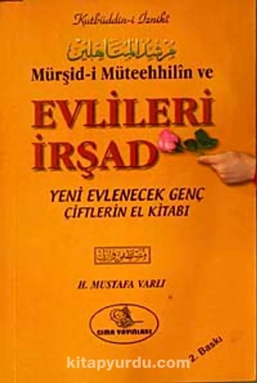 Evlileri İrşad ve Mürşidi Müteehhilin, Yeni Evlenecek Genç Çiftlerin El Kitabı, Kutbüddin İzniki, Türkçe Osmanlıca, Çanta Boy 224 Sayfa