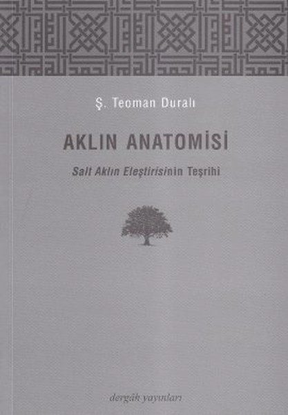 Aklın Anatomisi, Ş. Teoman Duralı