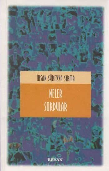 Neler Sordular, İhsan Süreyya Sırma