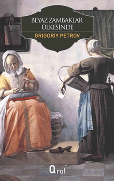 Beyaz Zambaklar Ülkesinde - Küçük Boy, Araf Yayınları