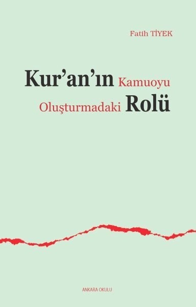 Kuranın Kamuoyu Oluşturmadaki Rolü, Ankara Okulu Yayınları