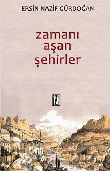 Zamanı Aşan Şehirler, Ersin Nazif Gürdoğan
