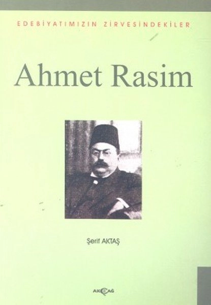 Ahmet Rasim Edebiyatımızın Zirvesindekiler, Şerif Aktaş