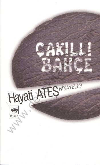 Çakıllı Bahçe, Hayati Ateş