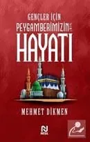 Gençler İçin Peygamberimizin Hayatı Mehmet Dikmen
