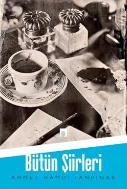Ahmet Hamdi Tanpınar Bütün Şiirleri, Ahmet Hamdi Tanpınar